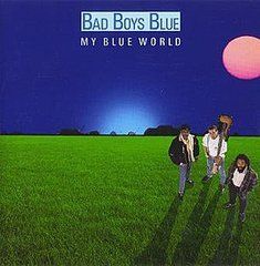 Bad Boys Blue &ndash; My Blue World (1988) Audio CD
