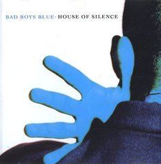 Bad Boys Blue &ndash; House Of Silence (1991) Audio CD