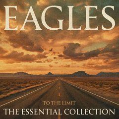 Eagles - To the Limit The Essential Collection (2024) 2 Audio CD-R