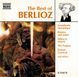 Berlioz &ndash; The Best Of Berlioz (1997, NAXOS) Audio CD