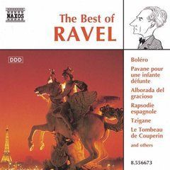 Ravel &ndash; The Best Of Ravel (1997, NAXOS) Audio CD