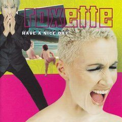 Roxette &ndash; Have A Nice Day (1999) Audio CD (импорт, буклет)
