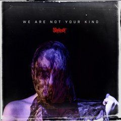 Slipknot &ndash; We Are Not Your Kind (2019) Audio CD (импорт, буклет)