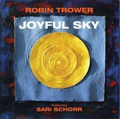 Robin Trower Feat. Sari Schorr &ndash; Joyful Sky (2023) Audio CD (імпорт, буклет)