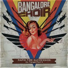 Bangalore Choir - Rapid Fire Succession: On Target Part II (2025) Audio CD