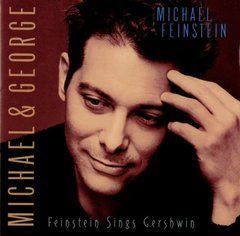 Michael Feinstein &ndash; Michael & George: Feinstein Sings Gershwin (1998) Audio CD
