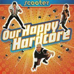 Scooter &ndash; Our Happy Hardcore (1996) Audio CD